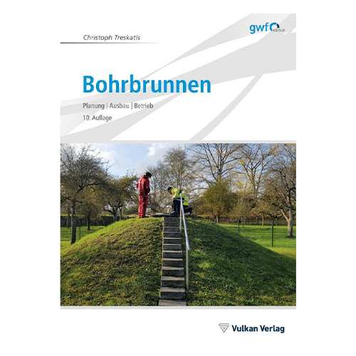 Bohrbrunnen Planung Ausbau Betrieb 10th Edition Treskatis ISBN-13: 9783835674493 Vulkan Verlag GmbH, Essen